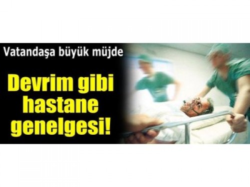 Devrim gibi Hastane Genelgesi