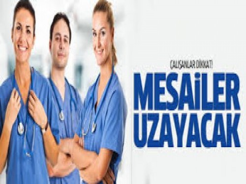 Gece mesaisi uzayacak!