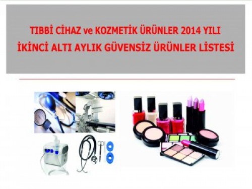 TIBBİ CİHAZ VE KOZMETİK GÜVENSİZ ÜRÜN LİSTESİ