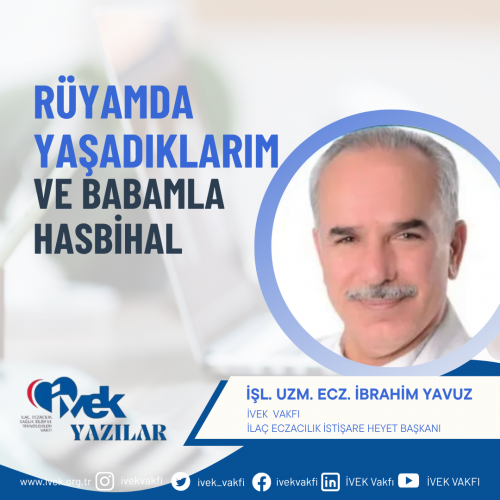 RÜYAMDA YAŞADIKLARIM VE BABAMLA HASBİHAL