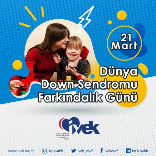 21 Mart Dünya Down Sendromu Farkındalık Günü